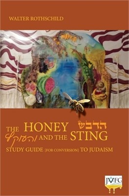 The Honey and the Sting: Study Guide for Conversion to Judaism (Hardback or Case