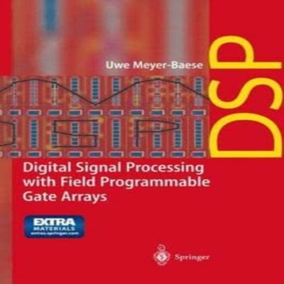 Digital Signal Processing with Field Programmable Gate Arrays U.