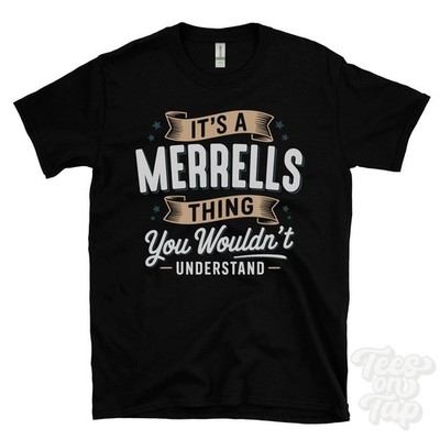 IT'S A MERRELLS THING YOU WOULD'T UNDERSTAND T-SHIRT Name Nachname Familie Geschenk