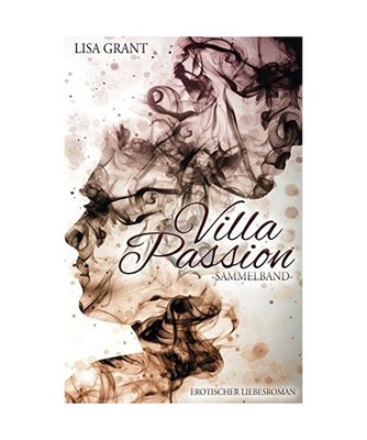 Villa Passion: -Sammelband- Letting Go & Holding Tight, Grant, Lisa
