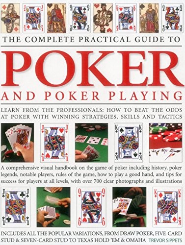 The Complete Practical Guide to Poker and Poker Playing (Complet