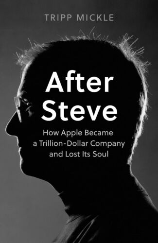 After Steve: How Apple became a Trillion by Tripp Mickle Hardcover NEW - Photo 1/1
