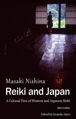 Masaki Nishina Reiki and Japan (Taschenbuch)