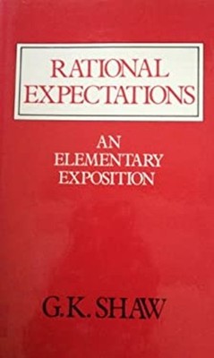 Rational Expectations : An Elementary Exposition Hardcover G. K.