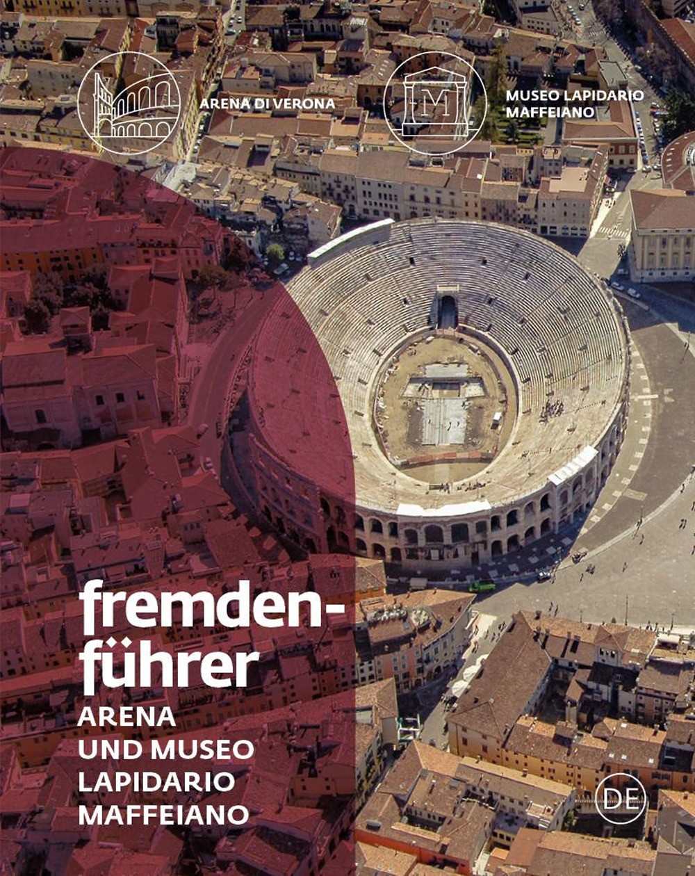 Fremdenführer Arena und Museo Lapidario Maffeiano - Morandini Francesca