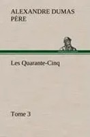 Alexandre Dumas PèRe | Les Quarante-Cinq - Tome 3 | Buch | FranzöSisch (2012)