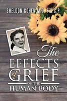 Sheldon Cohen M. D. F. A. C. P. (U. A.) | The Effects Of Grief On The Human Body