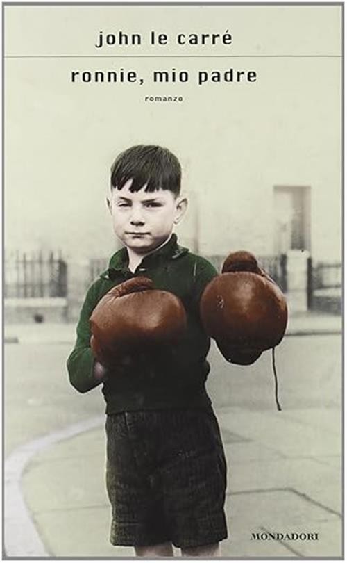 Ronnie, Mio Padre John Le Carre Mondadori 2006