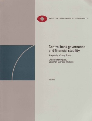 Central Bank Governance and Financial Stability a Report by a Study Group By