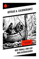Ottilie A. Liljencrantz | Der Thrall Von Leif Dem GlüCklichen | Taschenbuch