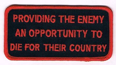PROVIDING THE ENEMY AN OPPORTUNITY TO DIE FOR THEIR COUNTRY PATCH