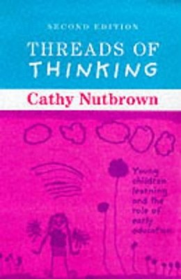 Threads of Thinking : Young Children Learning and the Role of Ear
