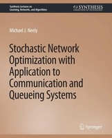 Stochastic Network Optimization With Application To Communication And...