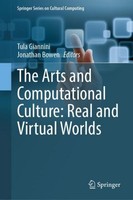 The Arts And Computational Culture: Real And Virtual Worlds Tula Giannini