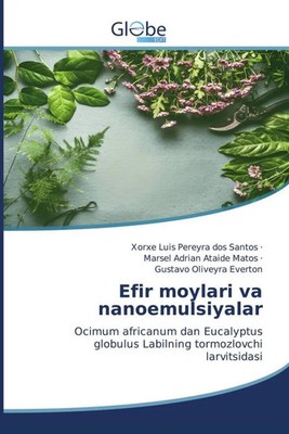 Xorxe Luis Pereyra dos Santos (u. a.) | Efir moylari va nanoemulsiyalar | Buch