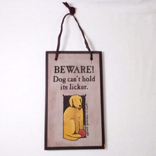 BEWARE DOG CAN'T HOLD ITS LICKER Wooden Engraved Hanging Sign - Grenzow Mauer
