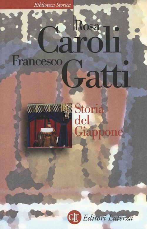 STORIA DEL GIAPPONE  - CAROLI ROSA, GATTI FRANCESCO - Laterza