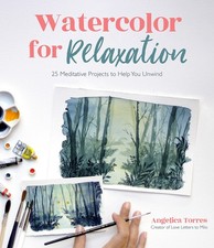 Aquarel voor ontspanning: 25 meditatieve projecten om je te helpen ontspannen