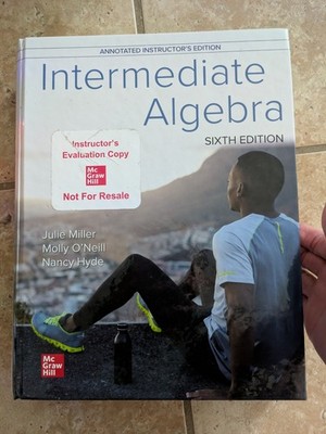 LAST ONE Intermediate Algebra 6e  by Julie Miller Instructor Edition 