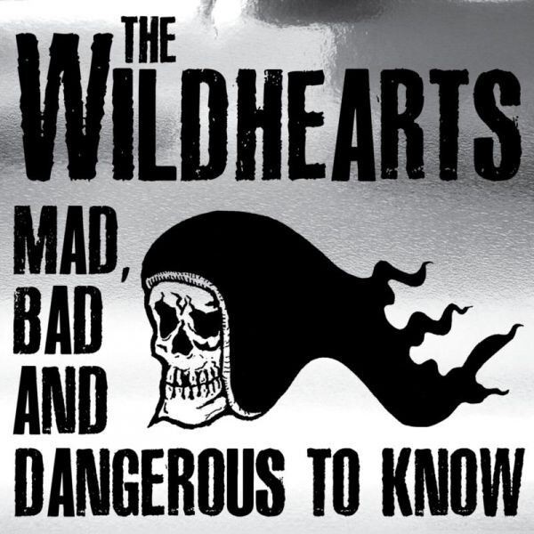 The Wildhearts - Mad, Bad and Dangerous to Know (Secret Records) CD/DVD Album