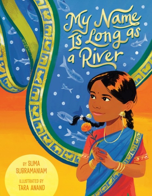 My Name Is Long as a River by Suma Subramaniam HARDBACK 9780593522936
