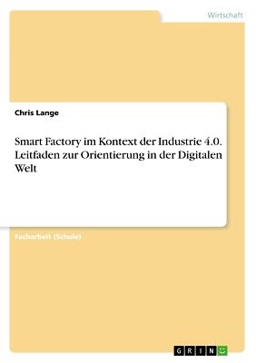 Smart Factory im Kontext der Industrie 4,0, Leitfade[...] | Buch | 9783668795327