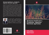Zafar Abbas (U. A.) | Ocimum Basilicum L. ProduçãO, Algumas TéCnicas AgríColas