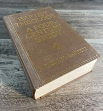Baptist Theology: A Four-Century Study by Jam...