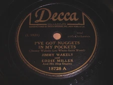 Jimmy Wakely and Eddie Miller - I've Got Nuggets In My Pockets 78 - Decca