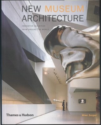New Museum Architecture: Innovative Buildings from around the Wo