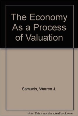The Economy as a Process of Valuation by Warren J. Samuels, S... - 9781858984179