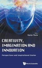 Creativity, Imagination and Innovation: Perspectives and Inspirational Stories, 