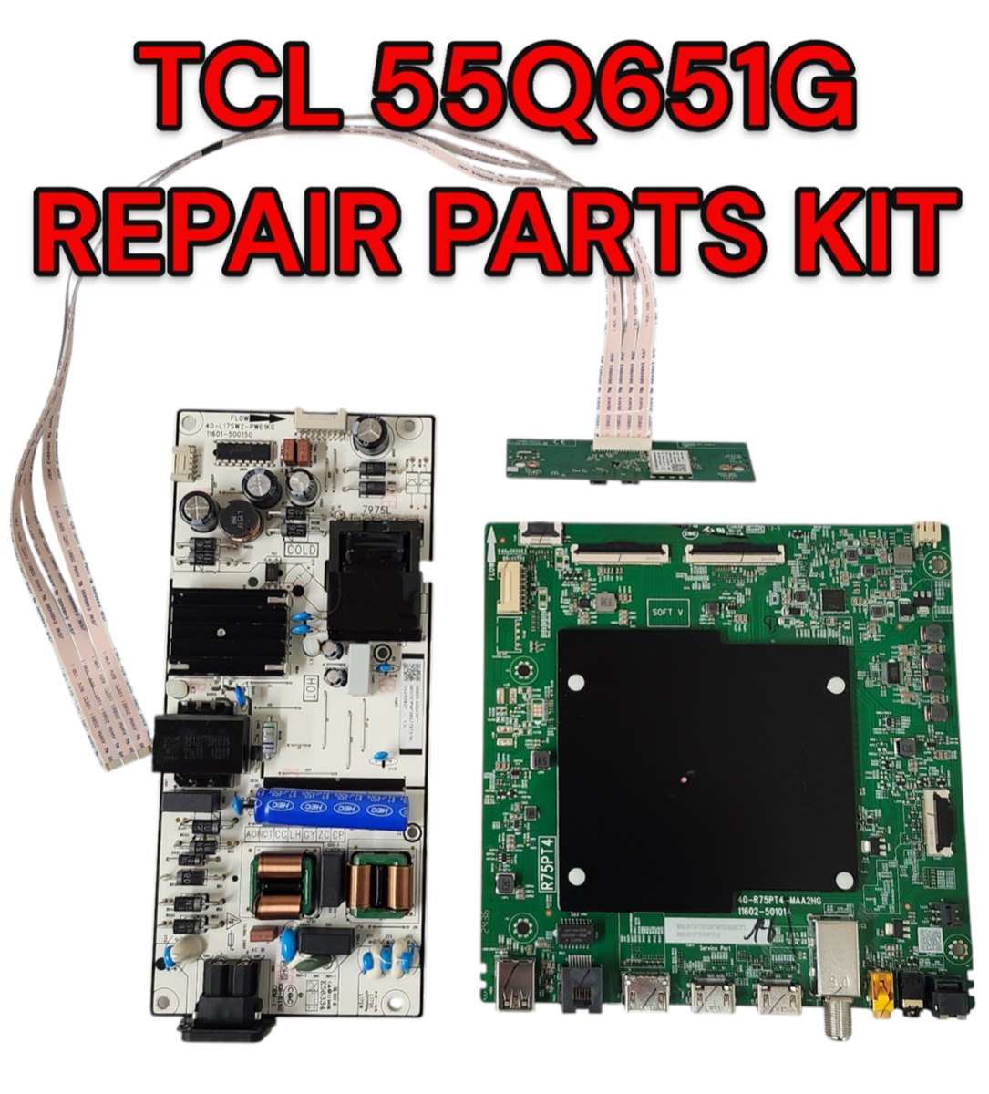 TCL 55Q651G Repair Kit Main 30800-001195 Power 30805-00420 FOR