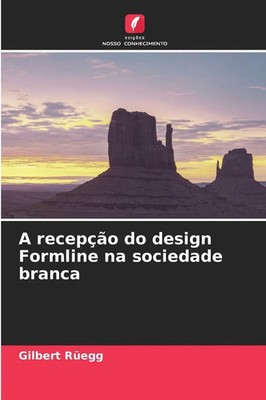 Gilbert Rüegg | A recepção do design Formline na sociedade branca | Taschenbuch