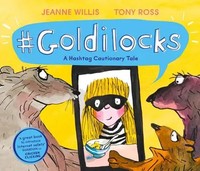 Jeanne Willis | Go*Dilocks (A Hashtag Cautionary Tale) | Taschenbuch | Englisch