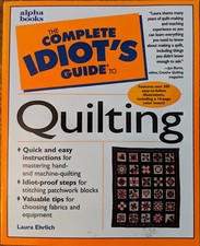 The Complete Idiot's Guide to Quilting by Laura Ehrlich