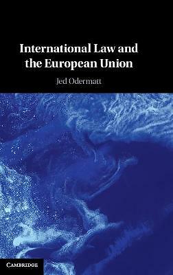 International Law and the European Union Odermatt Hardback 9781108841993