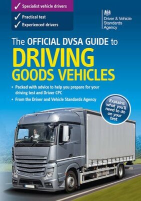 The Official DSA Guide to Driving Goods Vehicles 2016 By Driver 