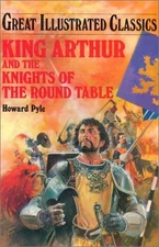 King Arthur and the Knights of the Round Table (Great Illustrated Classics)