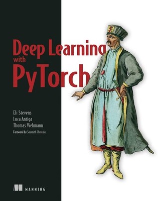 Deep Learning with PyTorch: Build, train, and tune neural networks using Pyt...