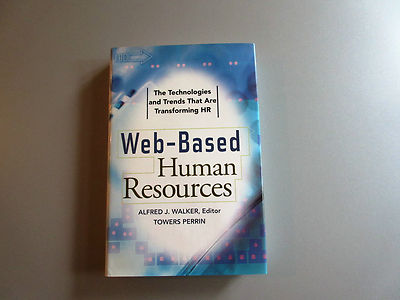 Web-Based Human Resources The Technology and Trends ... A. Walker Towers Perrin