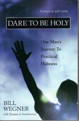 Dare to be Holy: One Mans Journey to Practical Holiness - Paperback - VERY GOOD