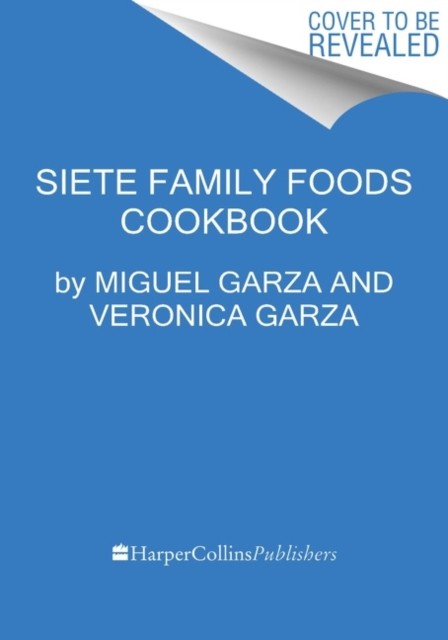 The Siete Table by The Garza Family (Hardback Book)