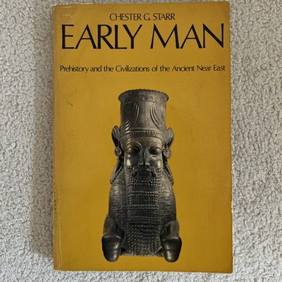 Early Man : Prehistory and the Civilizations of the Ancient near