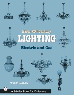 #ad #ad Early 20th Century Lighting: Electric and Gas Schiffer Book for Collectors $21.74