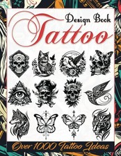 Tattoo Design Book: Over 1000 Creative Tattoo Ideas to Inspire Your Next Bit of