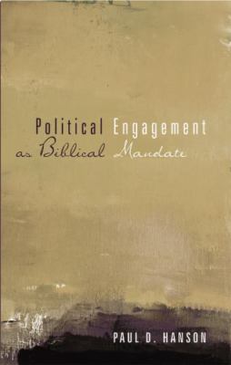 Political Engagement As Biblical Mandate, Paperback by Hanson, Paul D., Like ... 9780227172698| eBay