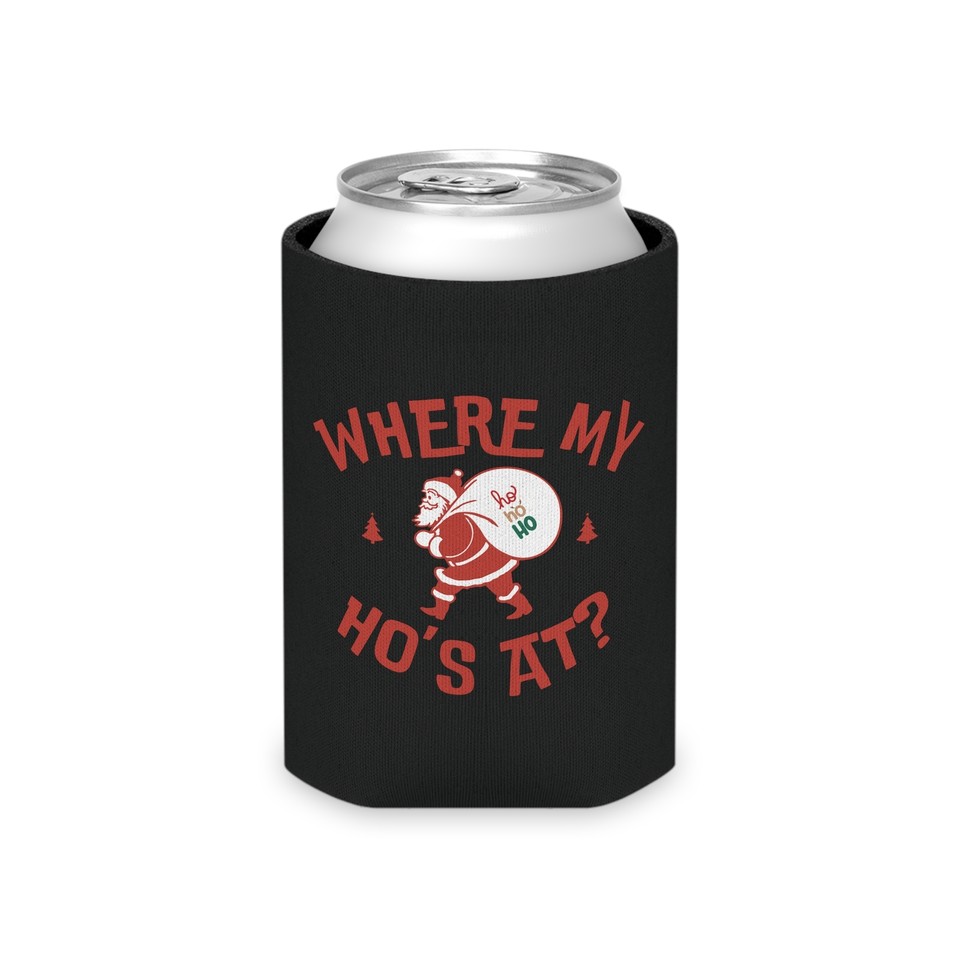 Where My Ho’s At Funny Santa Can Cooler, Cool Drink Holder, Holiday