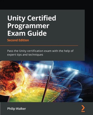 Unity Certified Programmer Exam Guide - Second Edition Philip Walker Taschenbuch