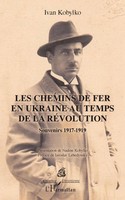 Ivan Kobylko | Les Chemins De Fer En Ukraine Au Temps De La RéVolution | Buch